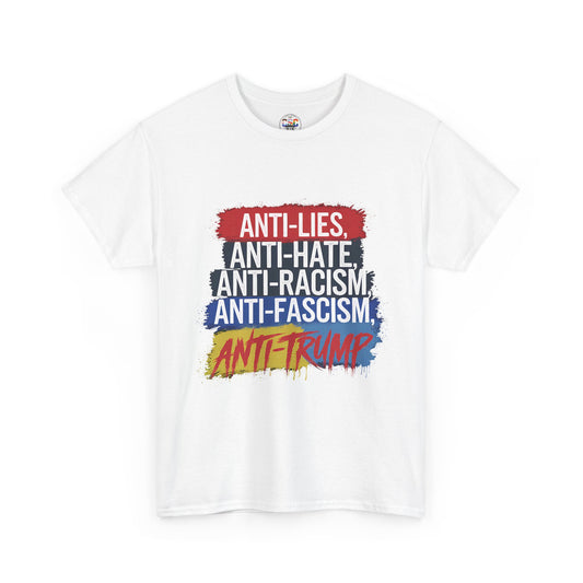 Anti-Lies Anti-Hate Anti-Racism Anti-Fascism Anti-Trump T-Shirt