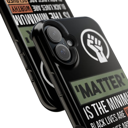 Impact-Resistant Phone Case — "Matter is the Minimum: Black Lives Are Worthy, Beloved, Needed"