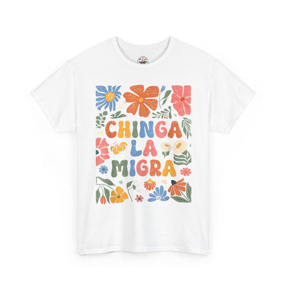 Floral 'Chinga La Migra' Tee - Colorful Latino Pride T-Shirt