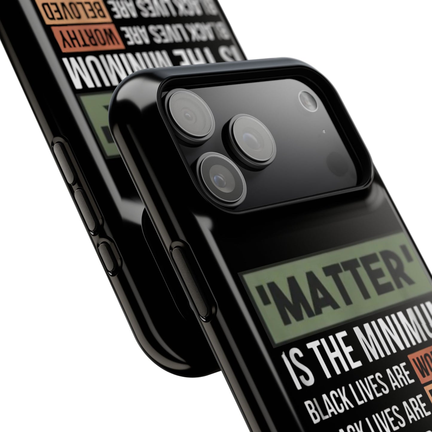 Impact-Resistant Phone Case — "Matter is the Minimum: Black Lives Are Worthy, Beloved, Needed"
