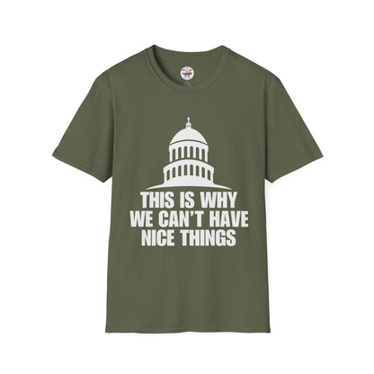 This Is Why We Can't Have Nice Things Capitol Graphic T-Shirt