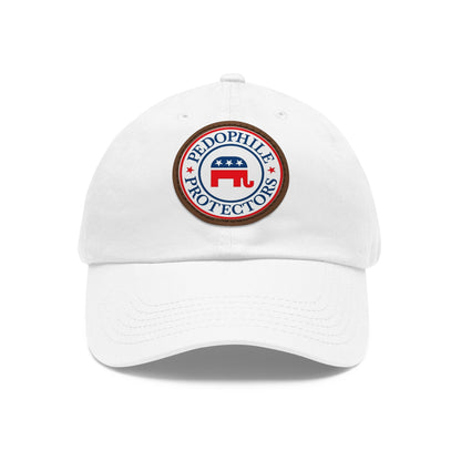 Dad Hat — Round Leather Patch 'Pedophile Protectors' Political Satire Cap