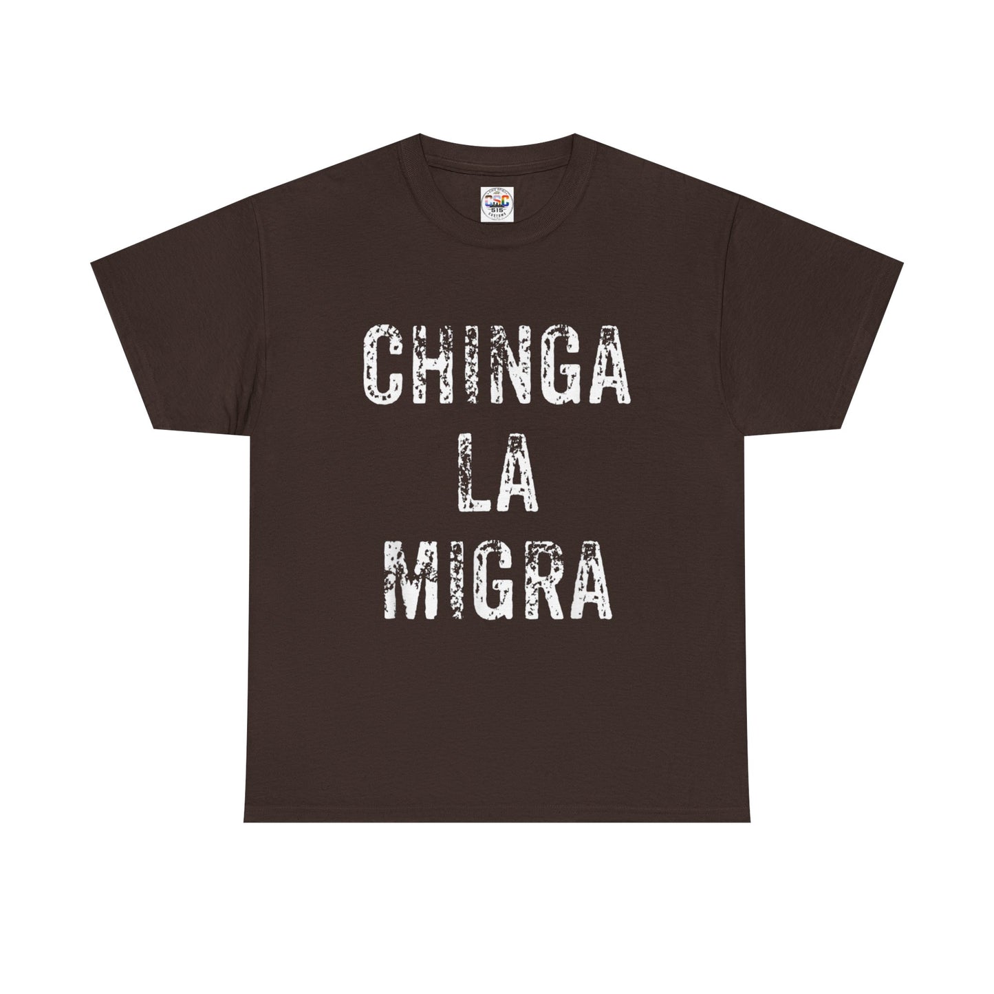 T-Shirt — "Chinga La Migra" Bold Distressed Statement Tee