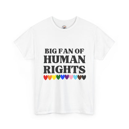 Human Rights T-Shirt — "Big Fan of Human Rights" Pride Hearts Tee