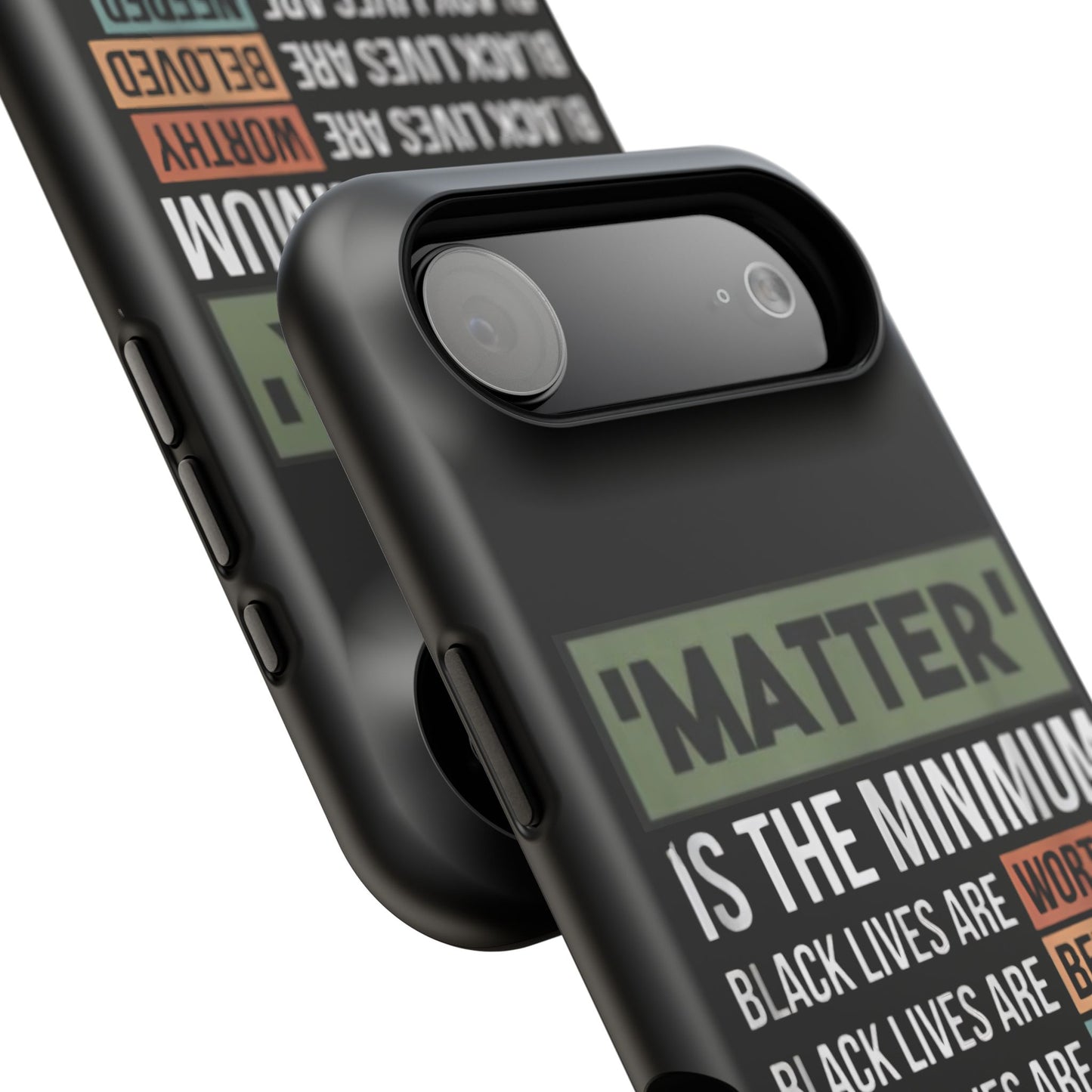 Impact-Resistant Phone Case — "Matter is the Minimum: Black Lives Are Worthy, Beloved, Needed"
