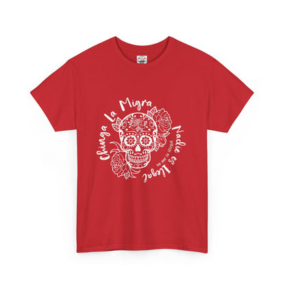 Dia de los Muertos Sugar Skull Tee — "Chinga La Migra Nadie es Ilegal" Graphic T-Shirt