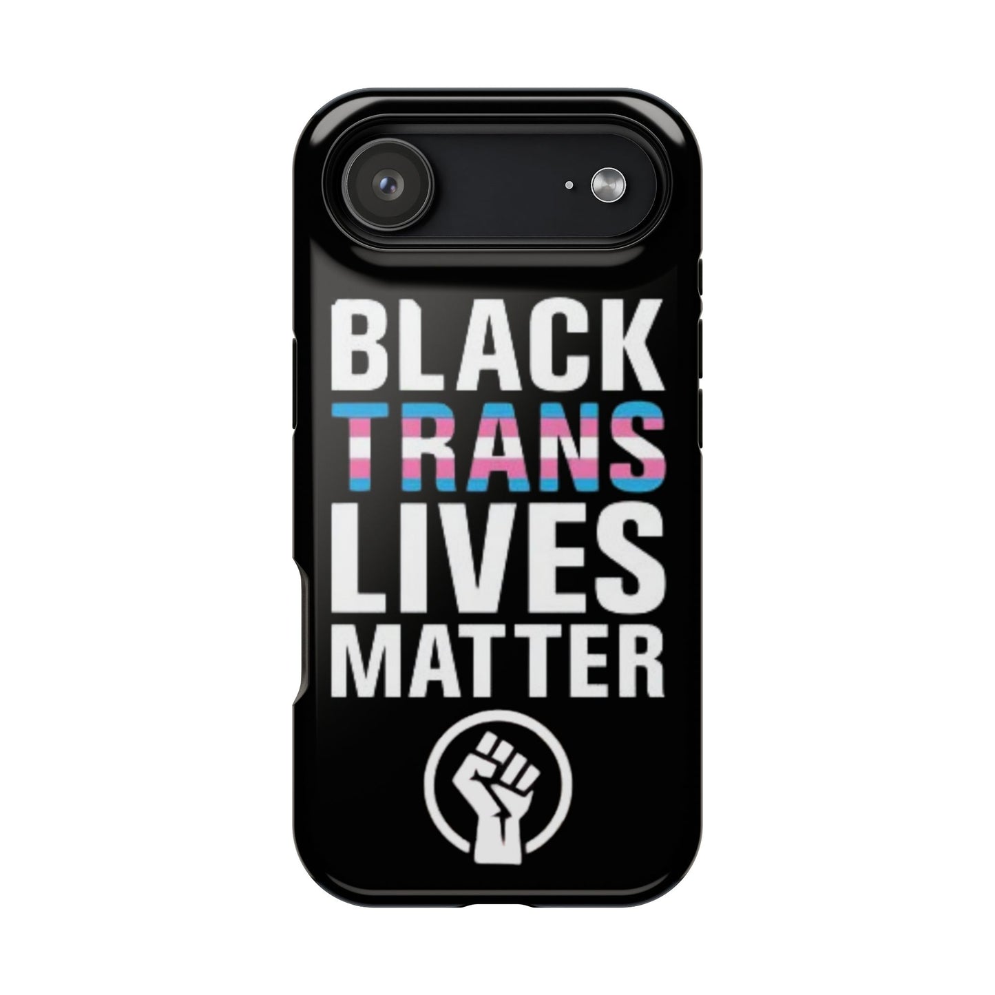 Impact-Resistant Phone Case — “Black Trans Lives Matter” Bold Activist Design