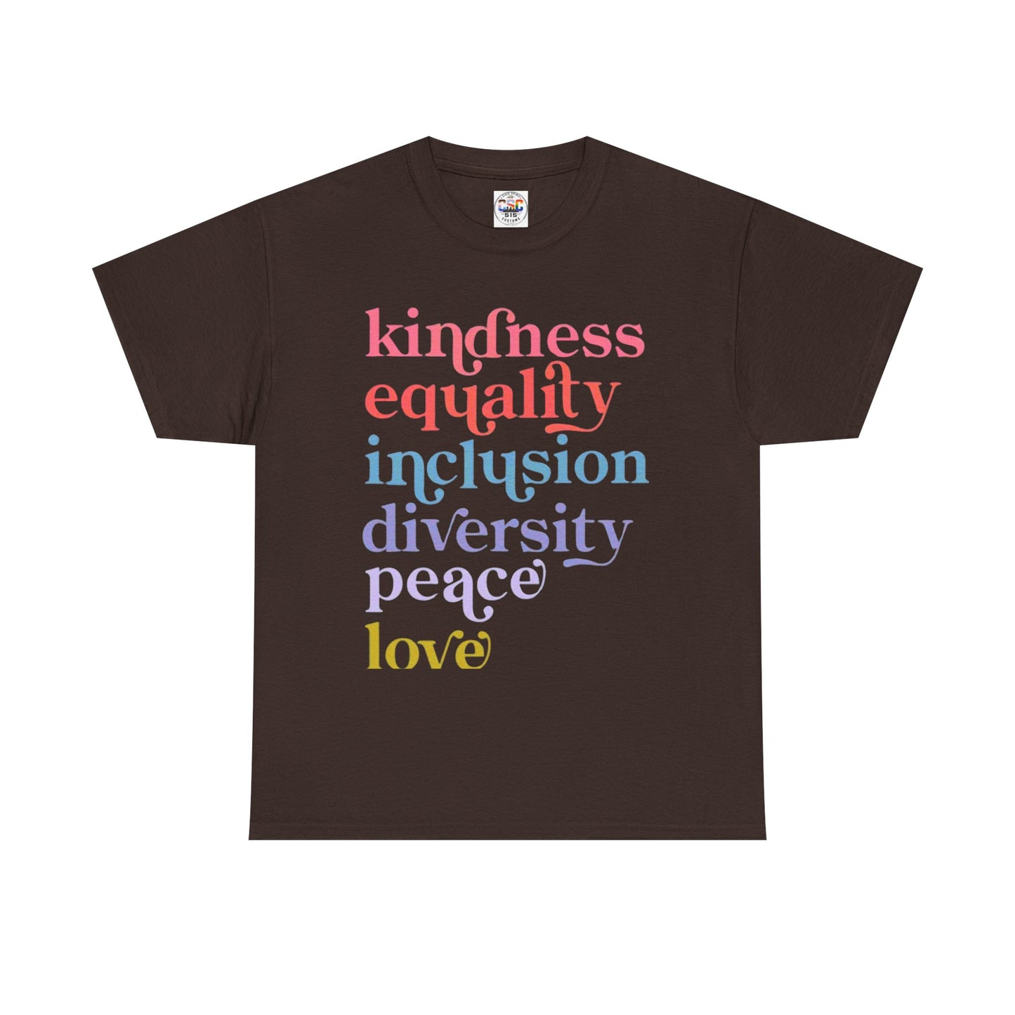 Kindness Equality Inclusion Diversity Peace Love T-Shirt