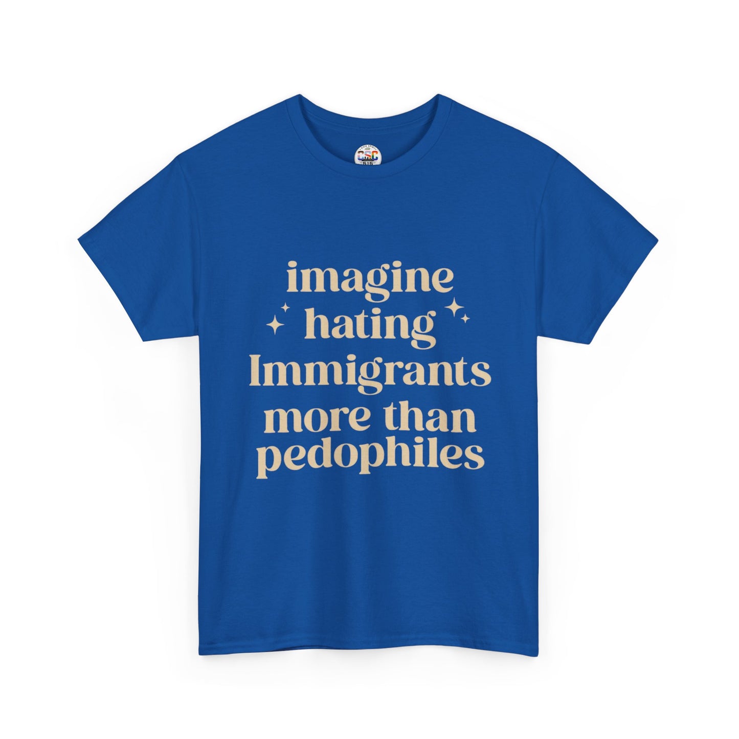 Statement Tee — "Imagine Hating Immigrants More Than Pedophiles"