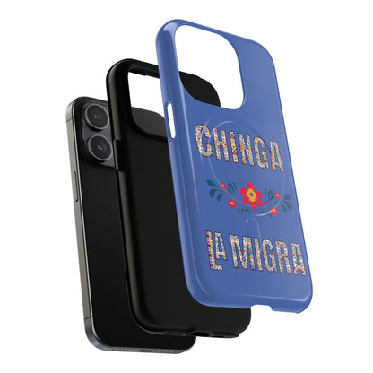 Phone Case — "Chinga La Migra" Tough Magnetic Protective Case | Floral Bold Statement
