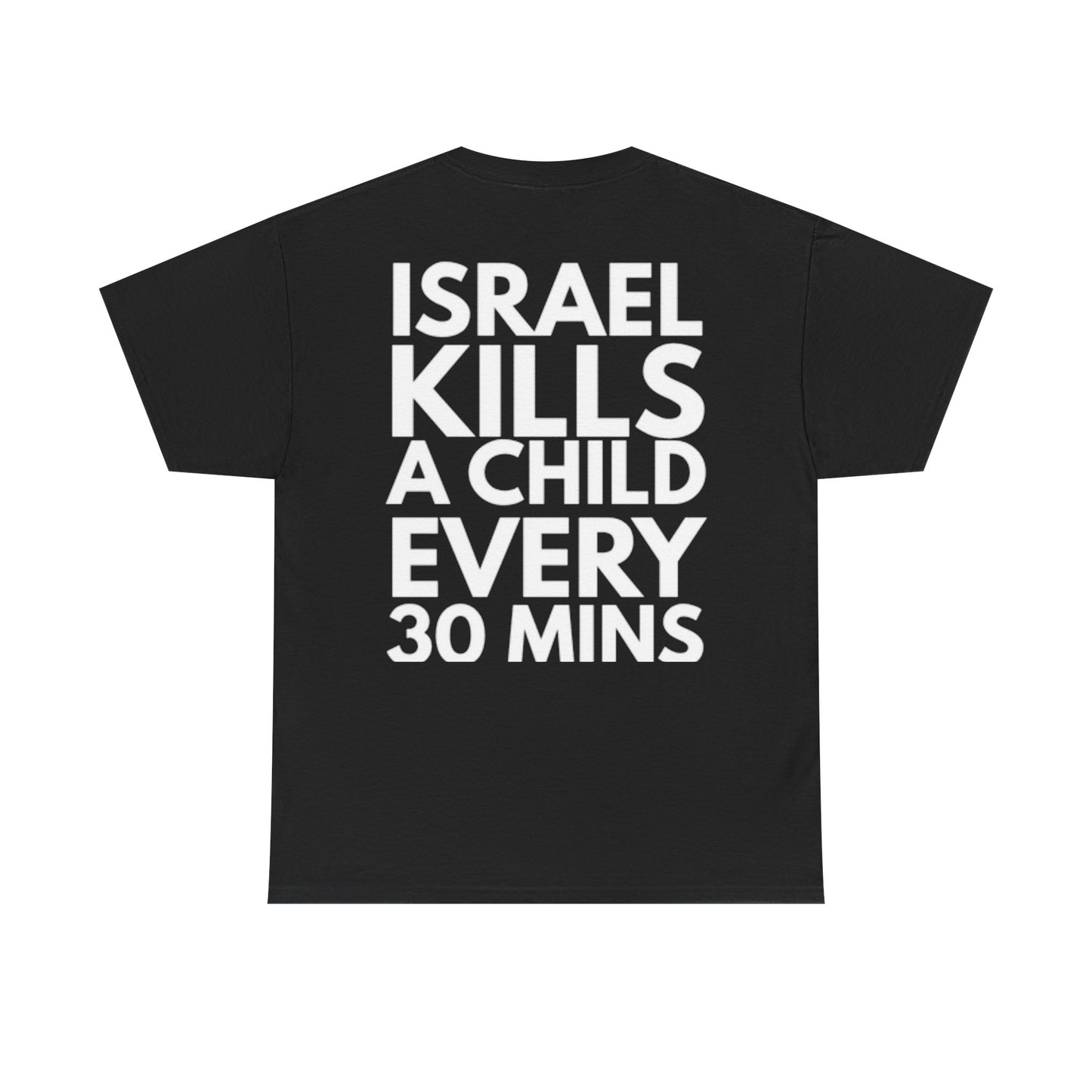 "Israel Kills a Child Every 30 Mins" Statement T-Shirt