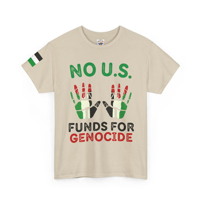 Protest Tee — "No U.S. Funds for Genocide" Palestinian Solidarity T-Shirt