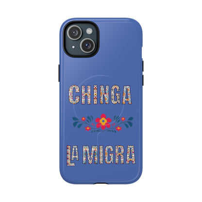 Phone Case — "Chinga La Migra" Tough Magnetic Protective Case | Floral Bold Statement