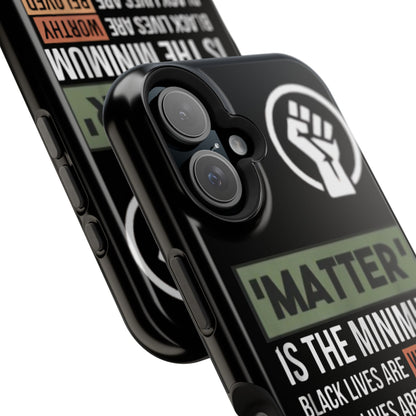 Impact-Resistant Phone Case — "Matter is the Minimum: Black Lives Are Worthy, Beloved, Needed"