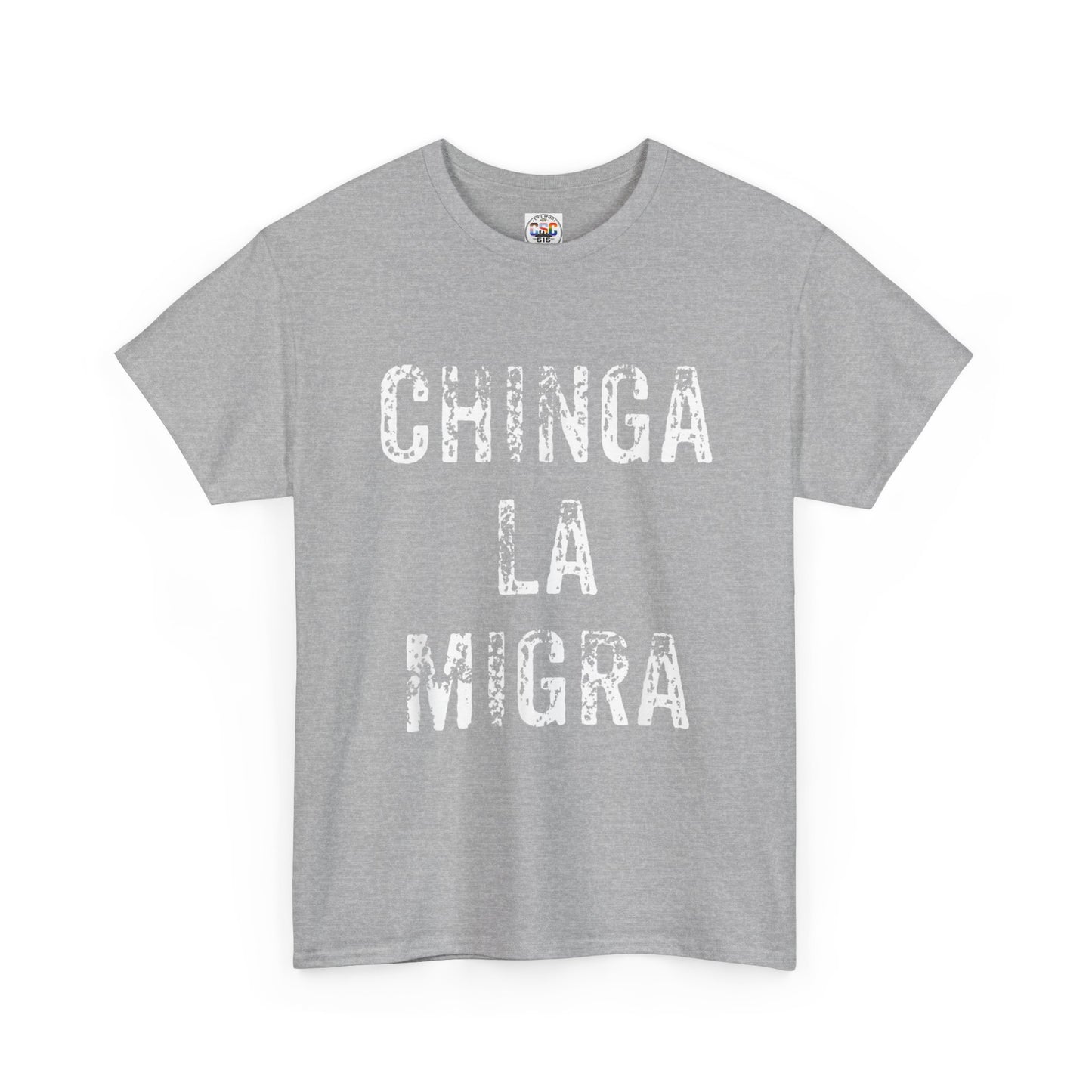 T-Shirt — "Chinga La Migra" Bold Distressed Statement Tee