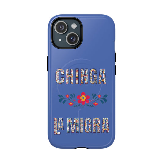 Phone Case — "Chinga La Migra" Tough Magnetic Protective Case | Floral Bold Statement