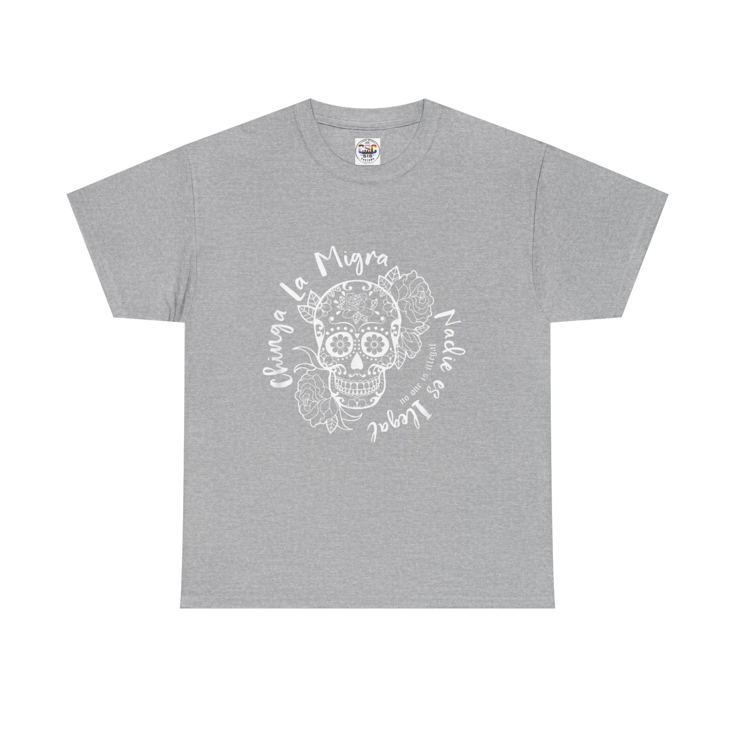 Dia de los Muertos Sugar Skull Tee — "Chinga La Migra Nadie es Ilegal" Graphic T-Shirt