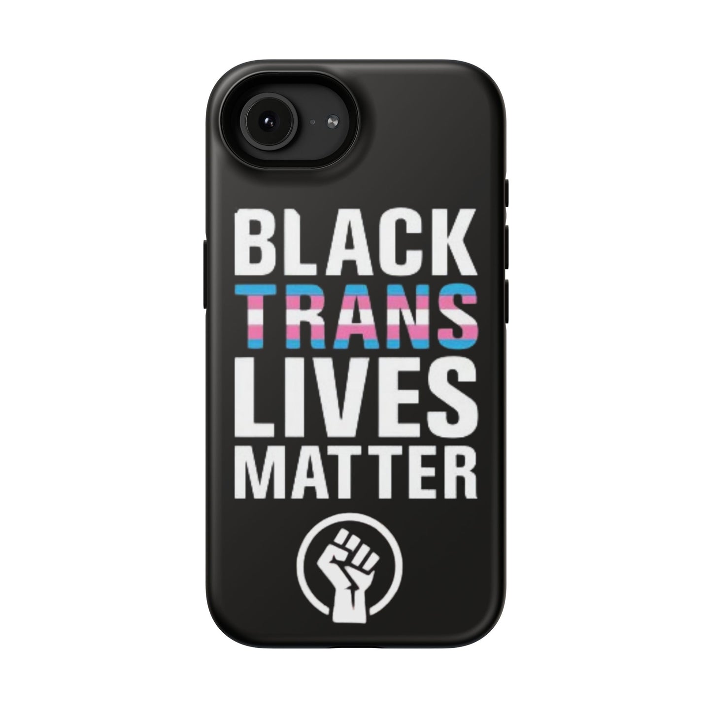 Impact-Resistant Phone Case — “Black Trans Lives Matter” Bold Activist Design