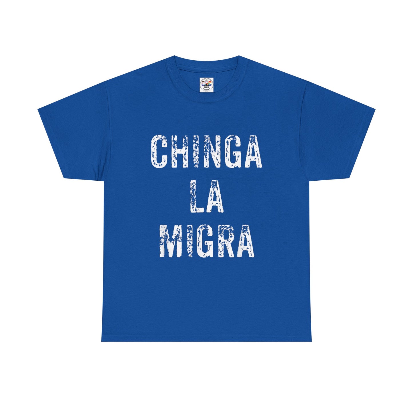 T-Shirt — "Chinga La Migra" Bold Distressed Statement Tee