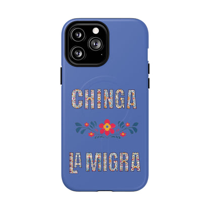 Phone Case — "Chinga La Migra" Tough Magnetic Protective Case | Floral Bold Statement