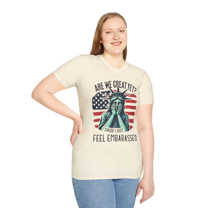 'Are We Great Yet? Cause I Just Feel Embarrassed' Statue of Liberty Protest Tee