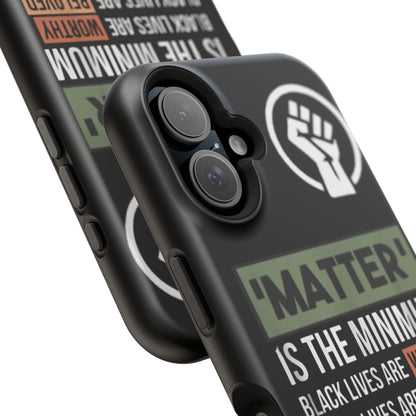 Impact-Resistant Phone Case — "Matter is the Minimum: Black Lives Are Worthy, Beloved, Needed"