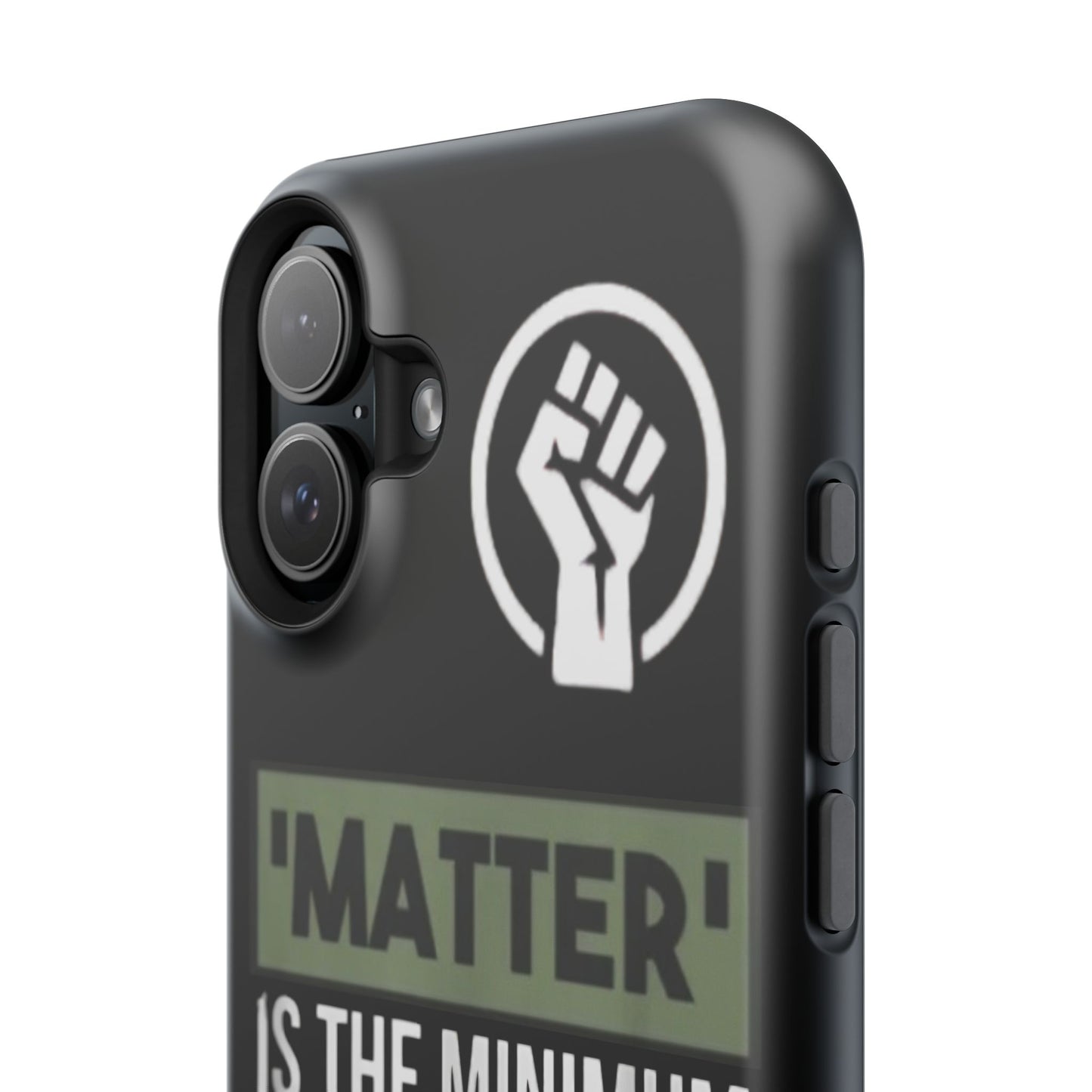 Impact-Resistant Phone Case — "Matter is the Minimum: Black Lives Are Worthy, Beloved, Needed"