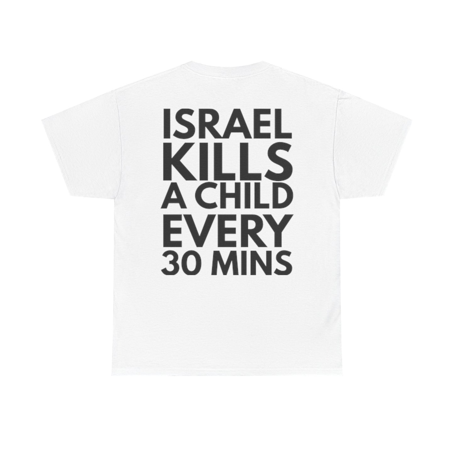 "Israel Kills a Child Every 30 Mins" Statement T-Shirt
