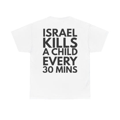 "Israel Kills a Child Every 30 Mins" Statement T-Shirt