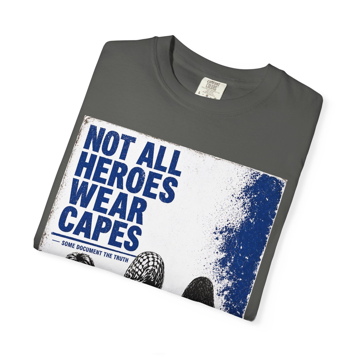 Not All Heroes Wear Capes T-Shirt