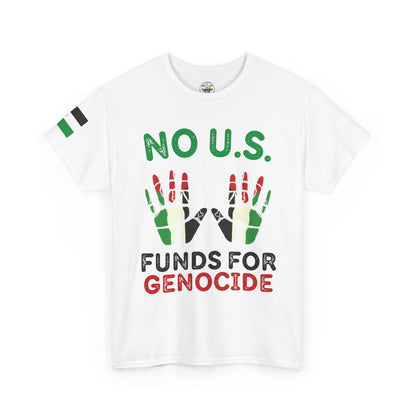 Protest Tee — "No U.S. Funds for Genocide" Palestinian Solidarity T-Shirt