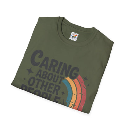 Caring About Other People Is Not Political T-Shirt