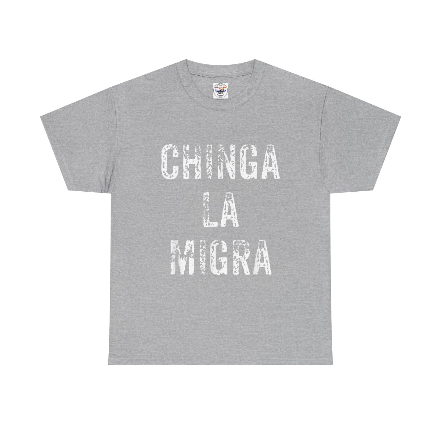 T-Shirt — "Chinga La Migra" Bold Distressed Statement Tee