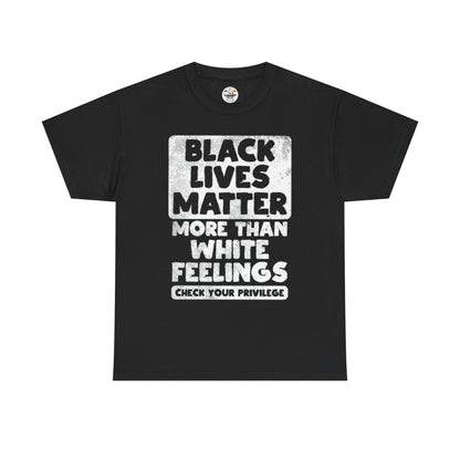 Black Lives Matter Graphic Tee — "More Than White Feelings" Social Justice T‑Shirt