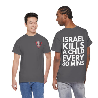 Graphic Tee — "Israel Kills a Child Every 30 Mins" Statement T-Shirt