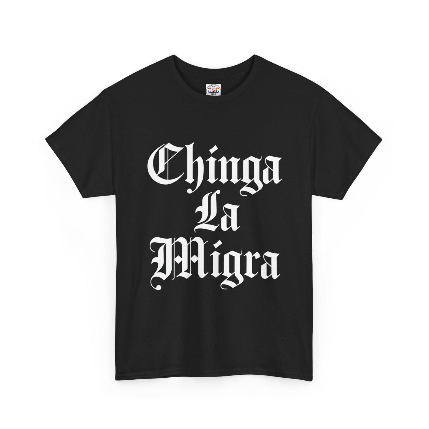 Graphic Tee — "Chinga La Migra" Bold Gothic Statement Shirt