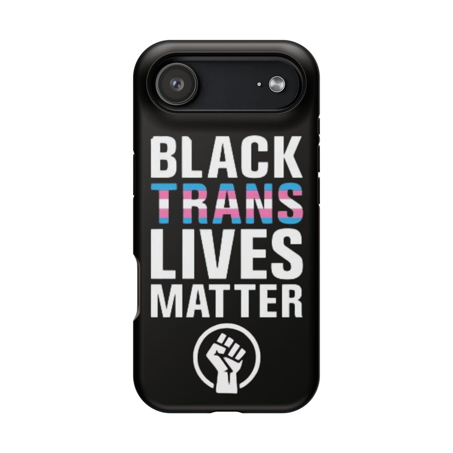 Impact-Resistant Phone Case — “Black Trans Lives Matter” Bold Activist Design