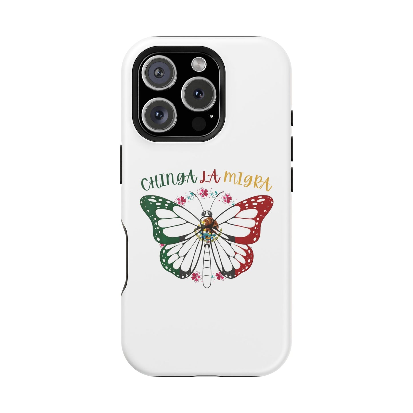 Phone Case — "Chinga La Migra" Mexican Flag Butterfly Impact-Resistant Case