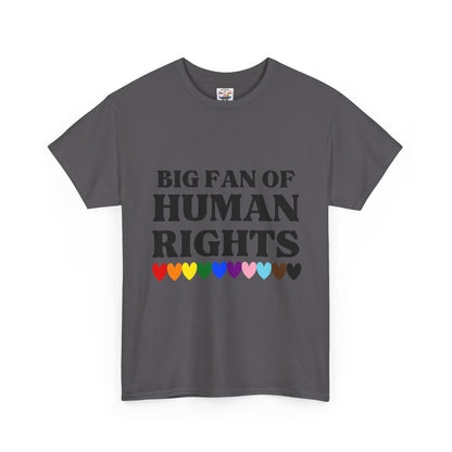 Human Rights T-Shirt — "Big Fan of Human Rights" Pride Hearts Tee